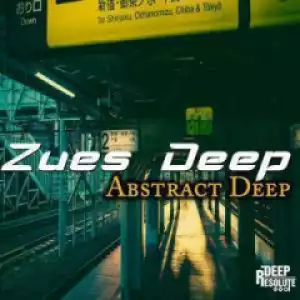 Zues Deep - Abstract Deep  (Original Mix)
